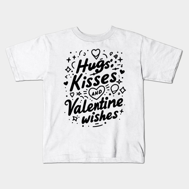 Hugs Kisses Valentine Wishes Kids T-Shirt by Francois Ringuette